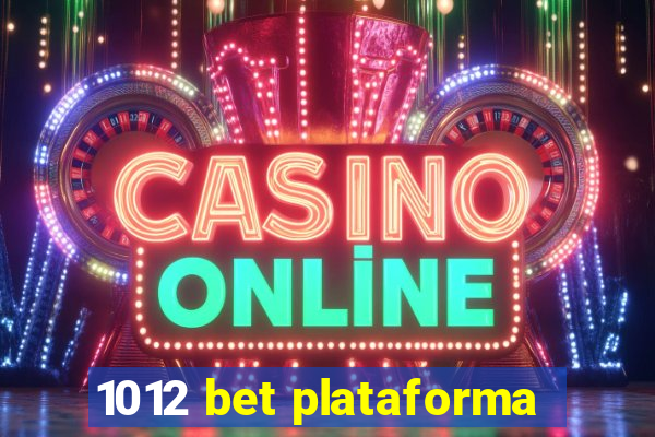 1012 bet plataforma